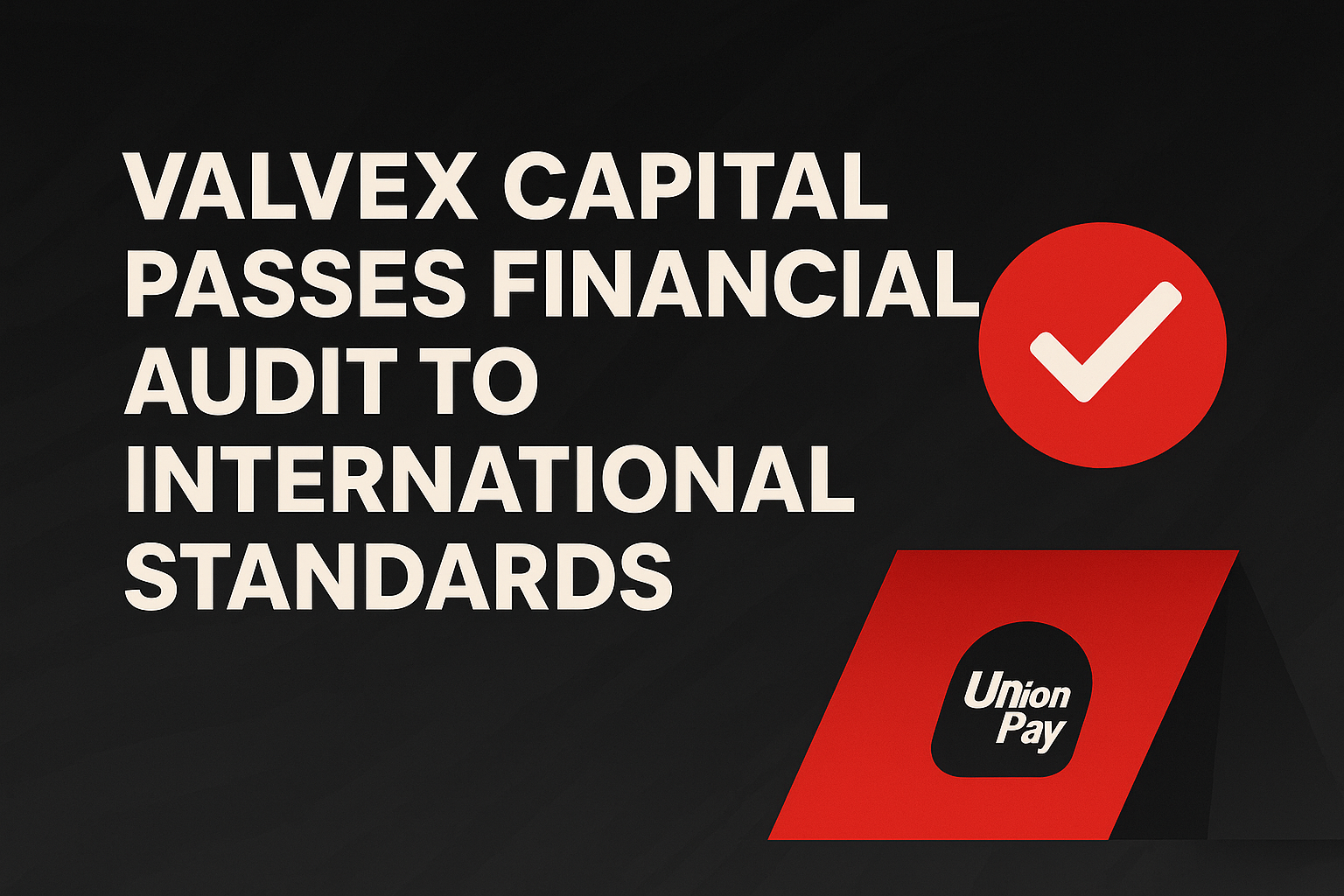 Valvex Capital прошёл финансовую проверку по международным стандартам